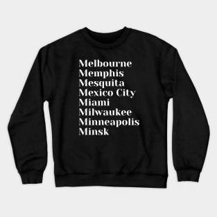 City Names starting with, M, Pin, Mug, Tote Crewneck Sweatshirt